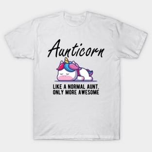 Aunt - Aunticorn like a normal aunt more awesome T-Shirt